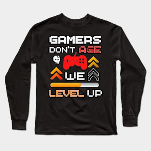 Gamers Don't Age We Level Up Long Sleeve T-Shirt